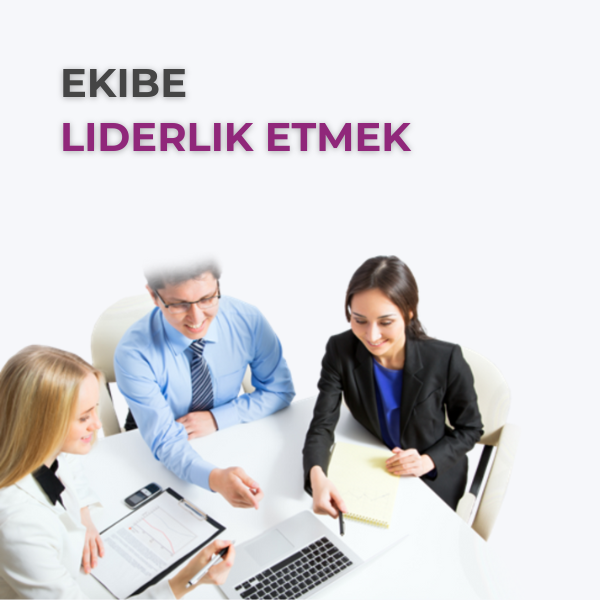  EKİBE LİDERLİK ETMEK